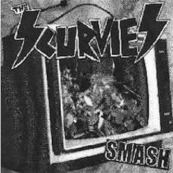 The Scurvies : Smash The Scurvies : Smash